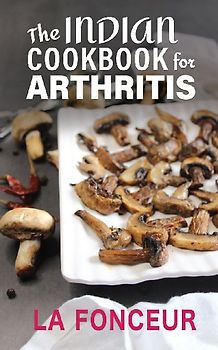 The Indian Cookbook for Arthritis