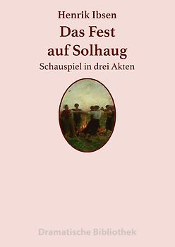 Dramatische Bibliothek / Das Fest auf Solhaug