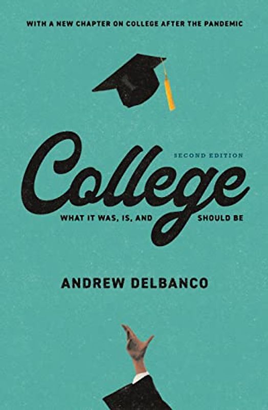 College: What It Was, Is, and Should Be (William G. Bowen)
