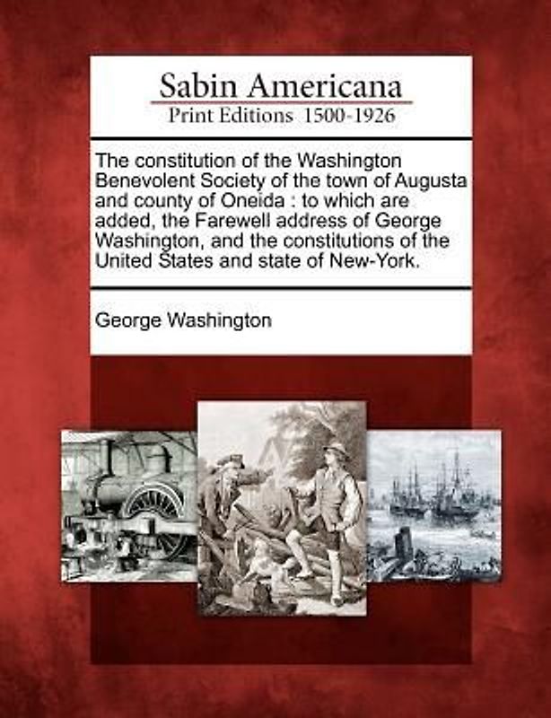 The Constitution of the Washington Benevolent Society of the Town of Augusta and County of Oneida