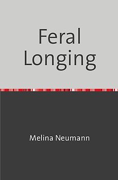 Feral Longing