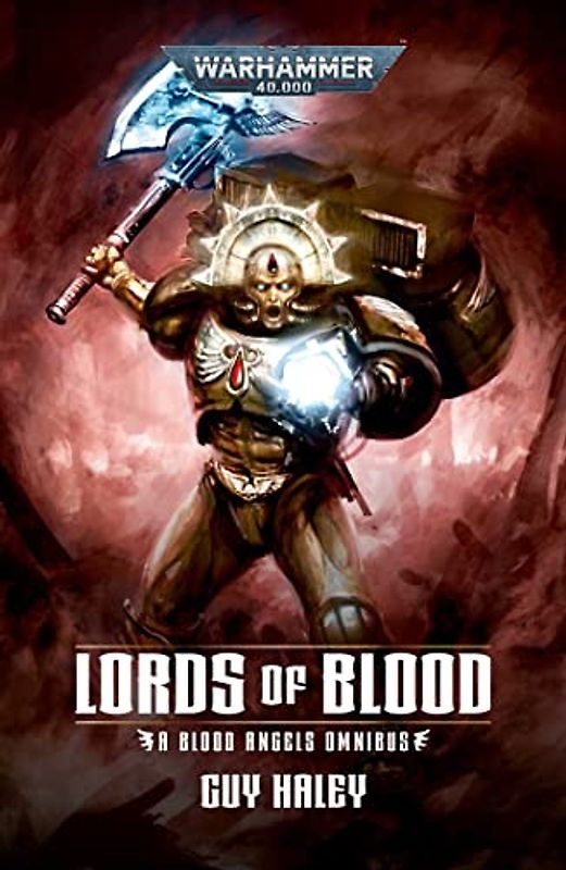 Lords OF Blood: Blood Angels Omnibus: A Blood Angels Omnibus (Warhammer 40,000)