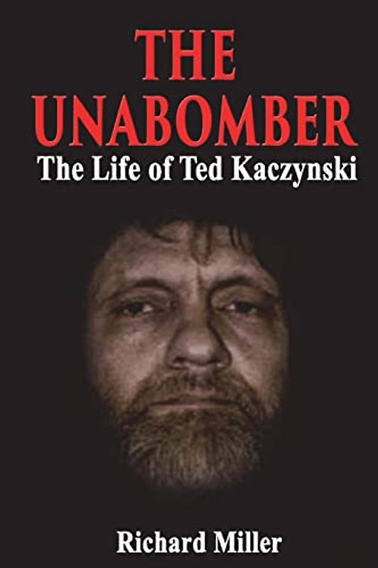 The Unabomber: The Life of Ted Kaczynski