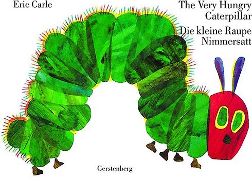 The Very Hungry Caterpillar - Die kleine Raupe Nimmersatt