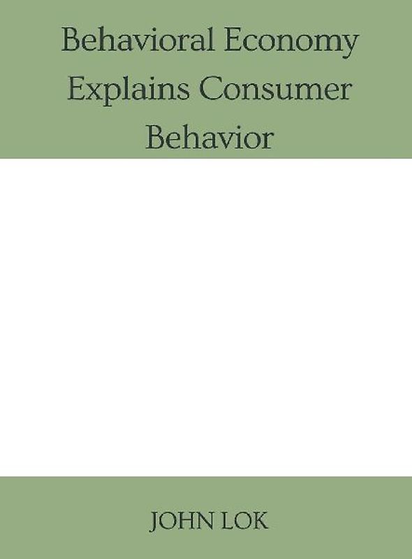 Behavioral Economy Explains Consumer Behavior