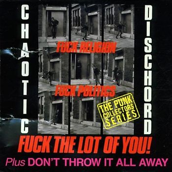 Chaotic Dischord - F''K Religion/Don'T Throw It a