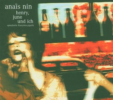 Anais Nin - Henry,June und Ich