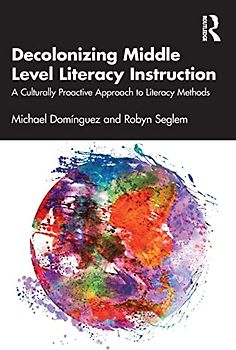Decolonizing Middle Level Literacy Instruction