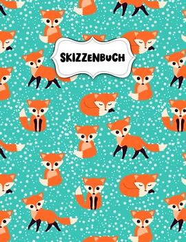Skizzenbuch: Niedlicher kleiner Fuchs Zeichenblock A4 für Kinder: Blanko Zeichenmappe A4 Zeichen Block