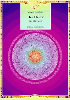 Der Heiler. Ein Märchen?