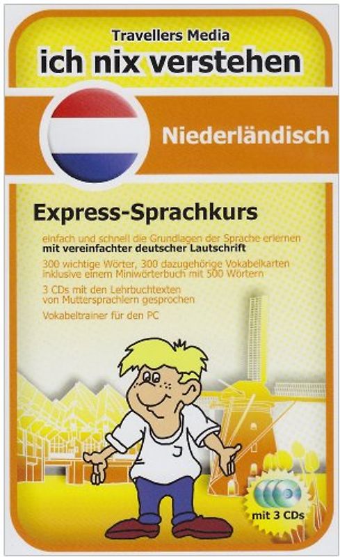 Ich nix verstehen - Niederländisch Express-Sprachkurs Niederländisch lernen - leicht gemacht! Mit vereinfachter angepaßter deutscher Lautschrift!