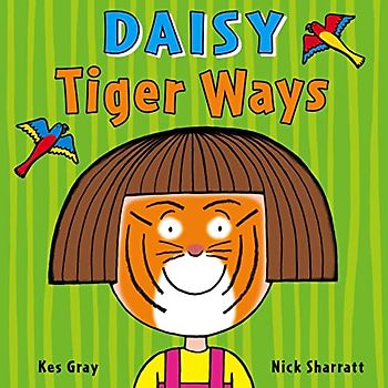Daisy: Tiger Ways (Daisy Picture Books, 6, Band 6)