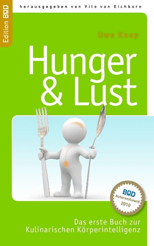 Hunger & Lust. Das erste Buch zur Kulinarischen Körperintelligenz