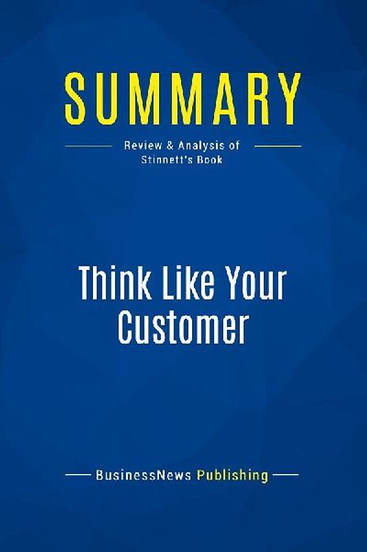 Summary: Think Like Your Customer
