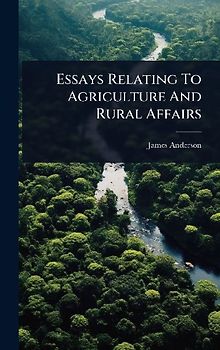 Essays Relating To Agriculture And Rural Affairs