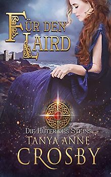 Für den Laird (Die Hüter des Steins, Band 3)