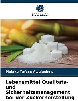 Lebensmittel Qualitäts- und Sicherheitsmanagement bei der Zuckerherstellung