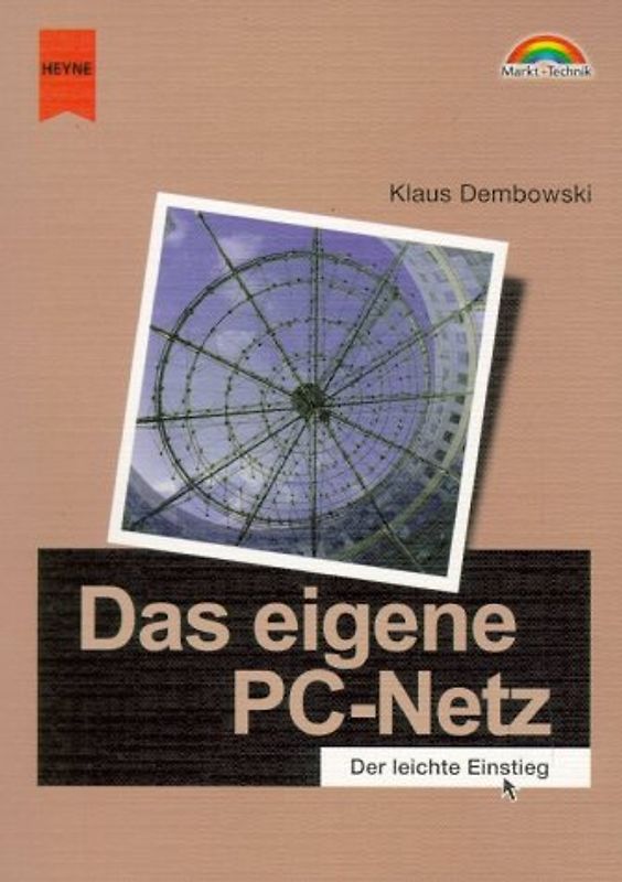 Das eigene PC-Netz. Das Einsteiger-Handbuch