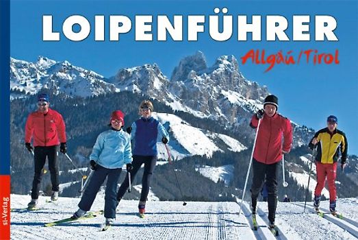 Loipenführer Allgäu-Tirol. Über 60 Rundkurse mit Loipenplänen, Infoteil und Wachsfibel