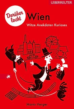 Darüber lacht Wien. Witze, Anekdoten, Kurioses
