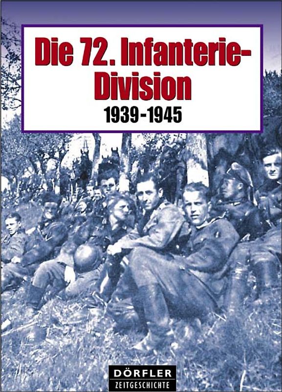 Die 72. Infanterie-Division 1939-1945