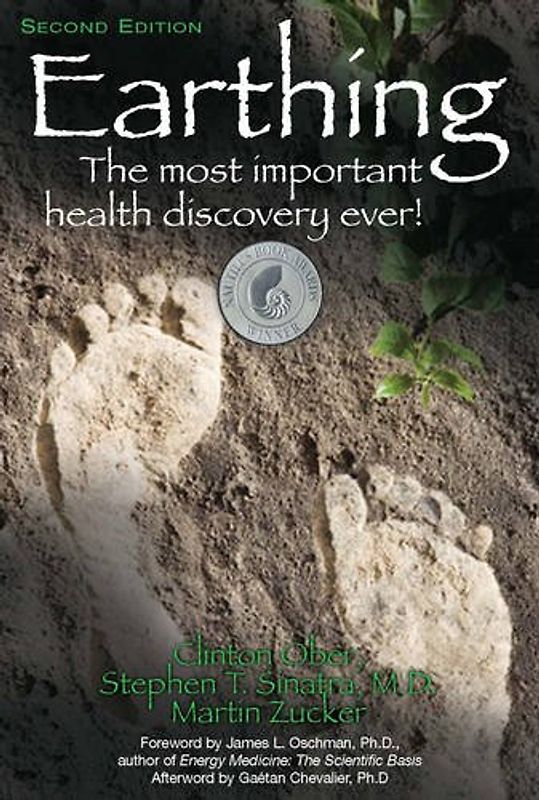Earthing: The Most Important Health Discovery Ever! - Ober, Clinton