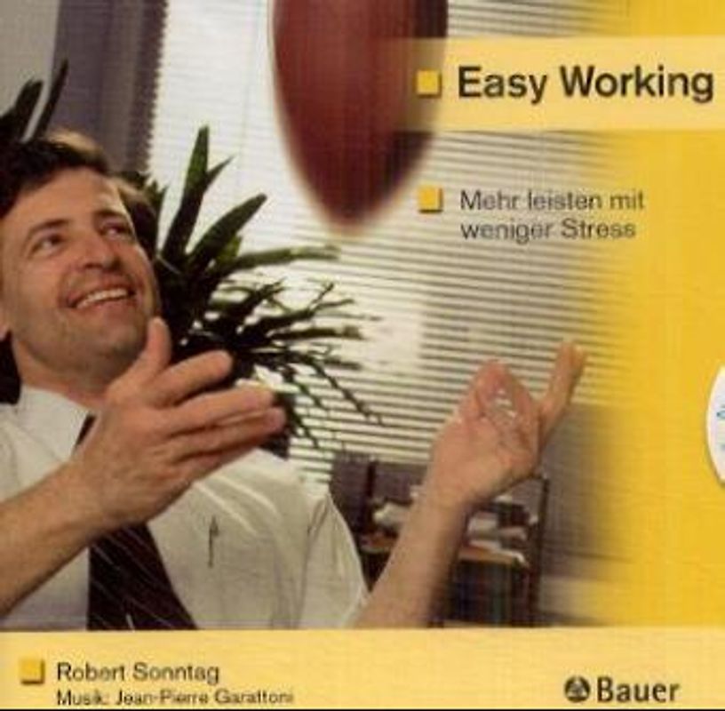 Easy working. Mehr leisten mit weniger Stress