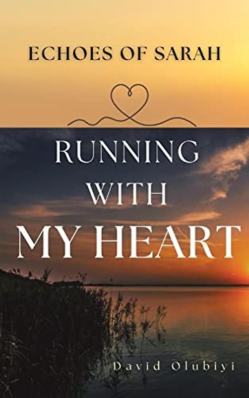 Running With My Heart: Echoes of sarah