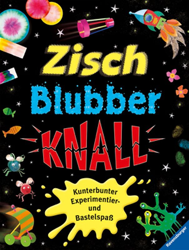 Zisch, Blubber, Knall