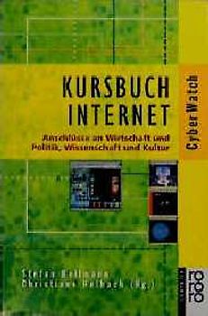 Kursbuch Internet. Anschlüsse an Wirtschaft und Politik, Wissenschaft und Kultur