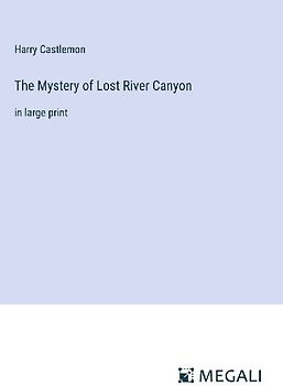 The Mystery of Lost River Canyon