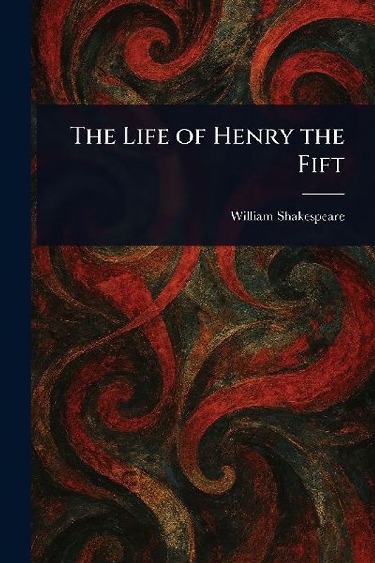 The Life of Henry the Fift