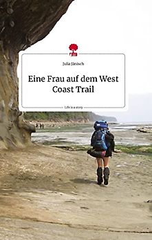 Eine Frau auf dem West Coast Trail. Life is a Story - story.one