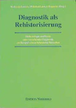 Diagnostik als Rehistorisierung