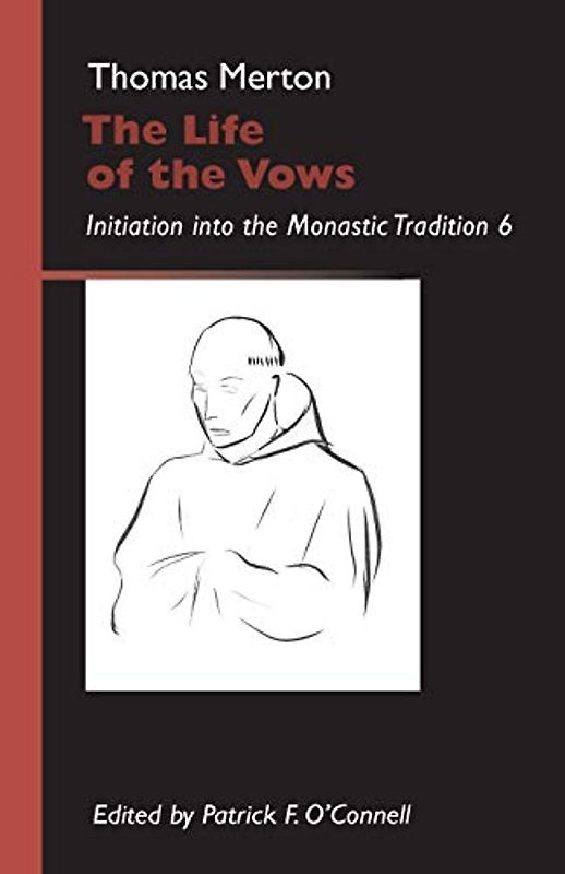 Life of the Vows: Initiation Into the Monastic Tradition (Monastic Wisdom, Band 30)