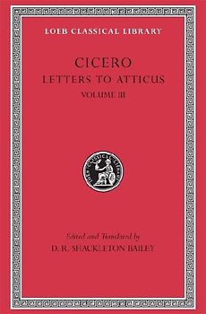 Letters to Atticus, Volume III