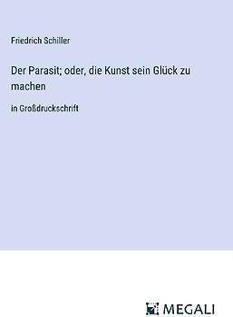 Der Parasit; oder, die Kunst sein Glück zu machen