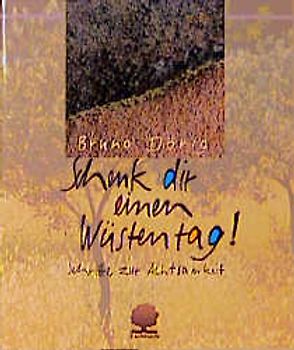 Schenk dir einen Wüstentag!