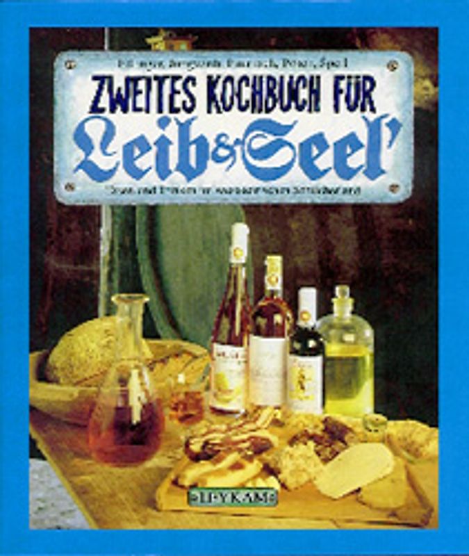 Zweites Kochbuch für Leib & Seel'. Essen und Trinken im weststeirischen Schilcherland