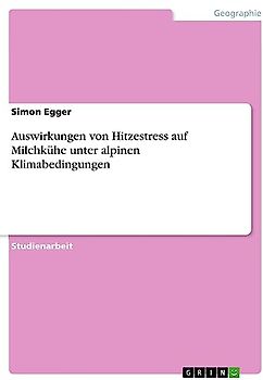 Auswirkungen von Hitzestress auf Milchkühe unter alpinen Klimabedingungen