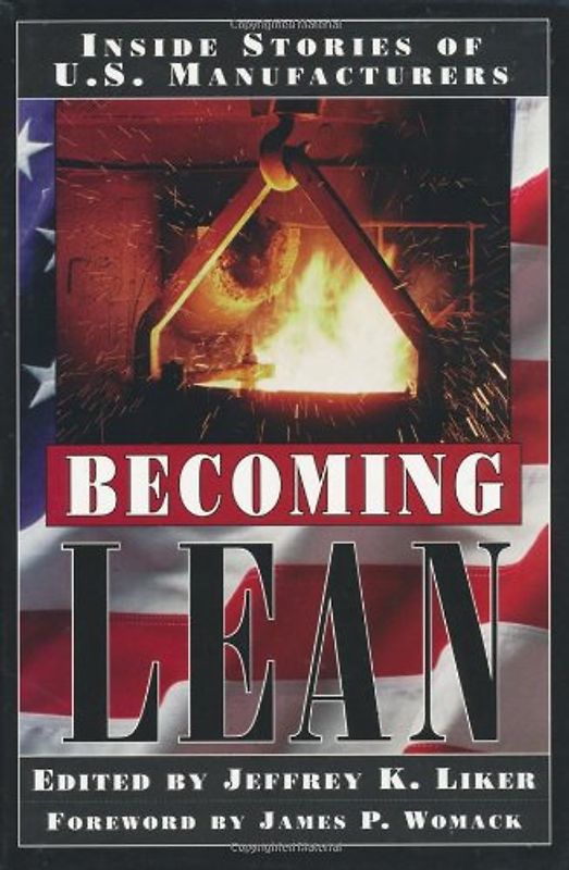 Becoming Lean: Inside Stories of U.S. Manufac- Turers