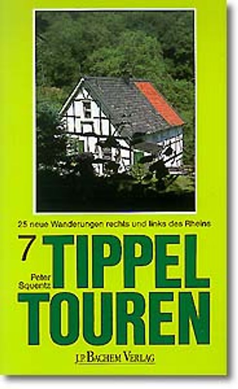 Tippeltouren. 25 neue Wanderungen rechts und links des Rheins