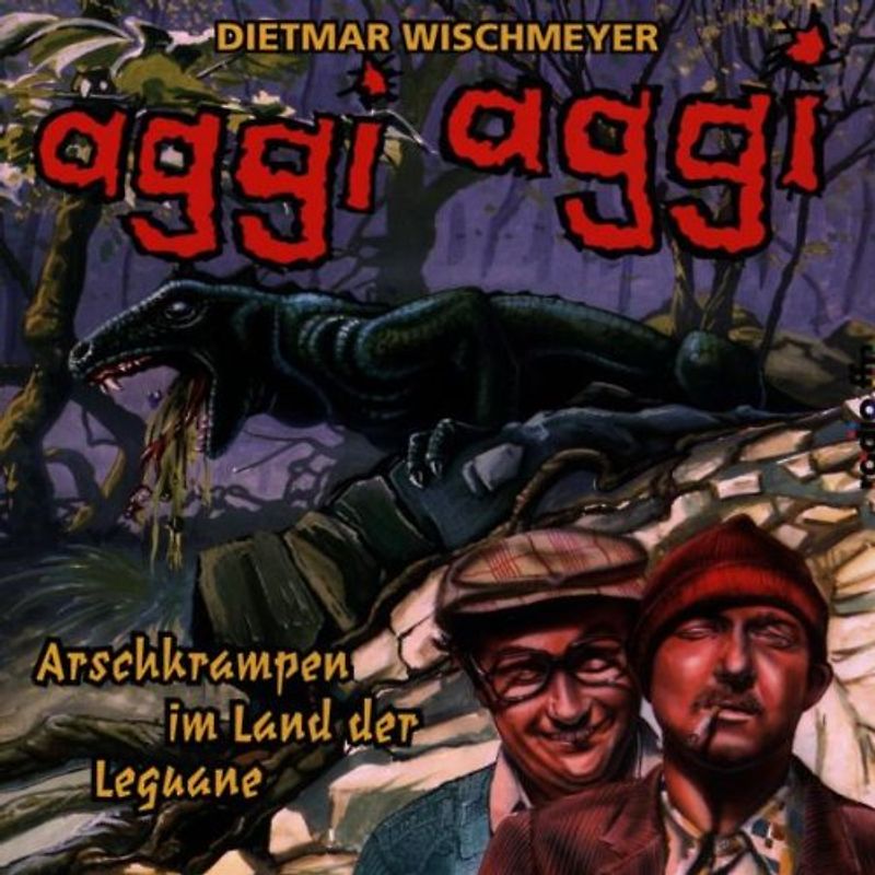 Dietmar Wischmeyer - Aggi Aggi-Arschkrampen im Land der Leguane