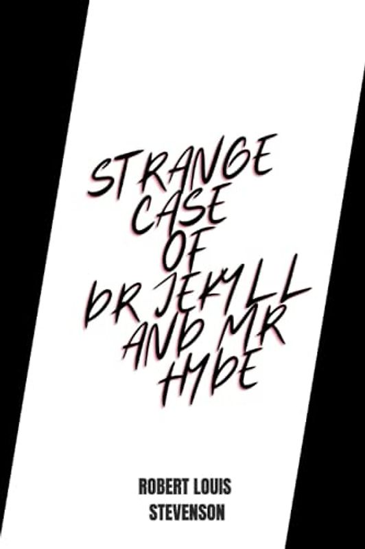 strange case of dr jekyll and mr hyde by Robert Louis Stevenson