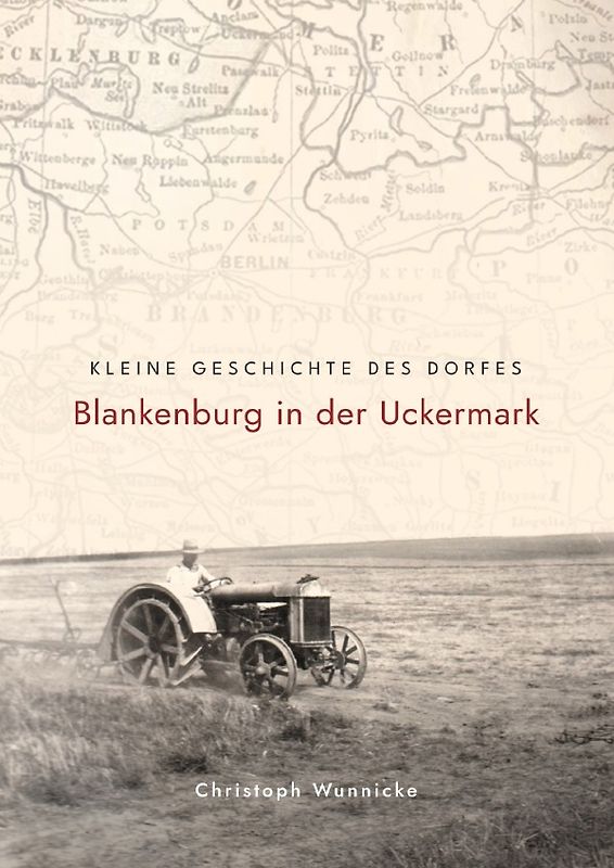 Kleine Geschichte des Dorfes Blankenburg in der Uckermark