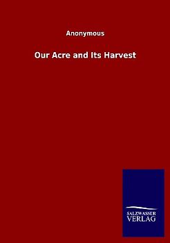 Our Acre and Its Harvest