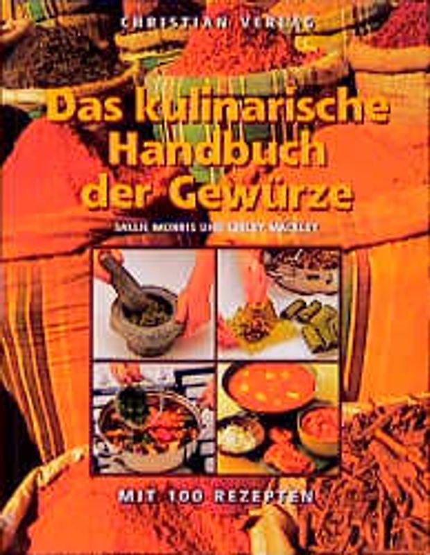 Das kulinarische Handbuch der Gewürze. Mit 100 Rezepten