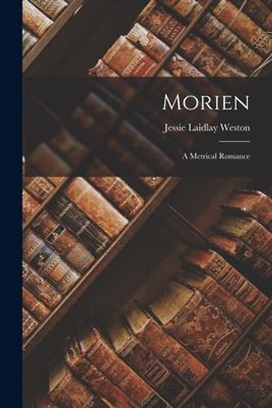 Morien: A Metrical Romance