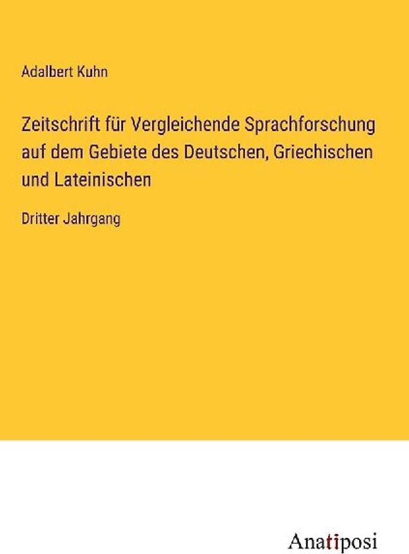 Zeitschrift für Vergleichende Sprachforschung auf dem Gebiete des Deutschen, Griechischen und Lateinischen