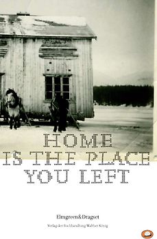 Home is the Place you Left. Elmgreen, Michael. Dragset, Ingar